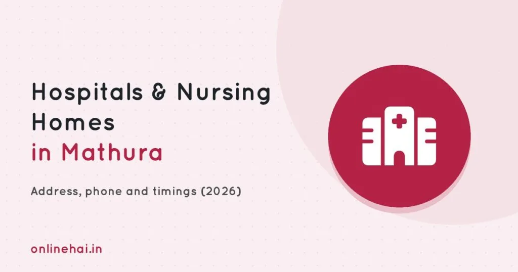 Hospitals and Nursing Homes in Mathura: List with Phone & Address | OnlineHai Hospitals and Nursing Homes in Mathura: List with Phone & Address