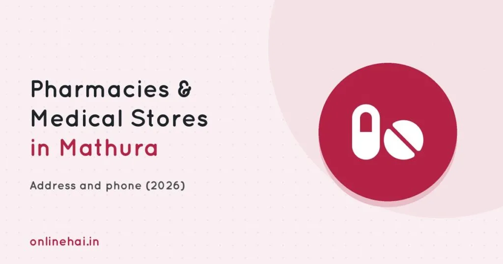 Pharmacies and Medical Stores in Mathura: List with Phone & Address | OnlineHai Pharmacies and Medical Stores in Mathura: List with Phone & Address