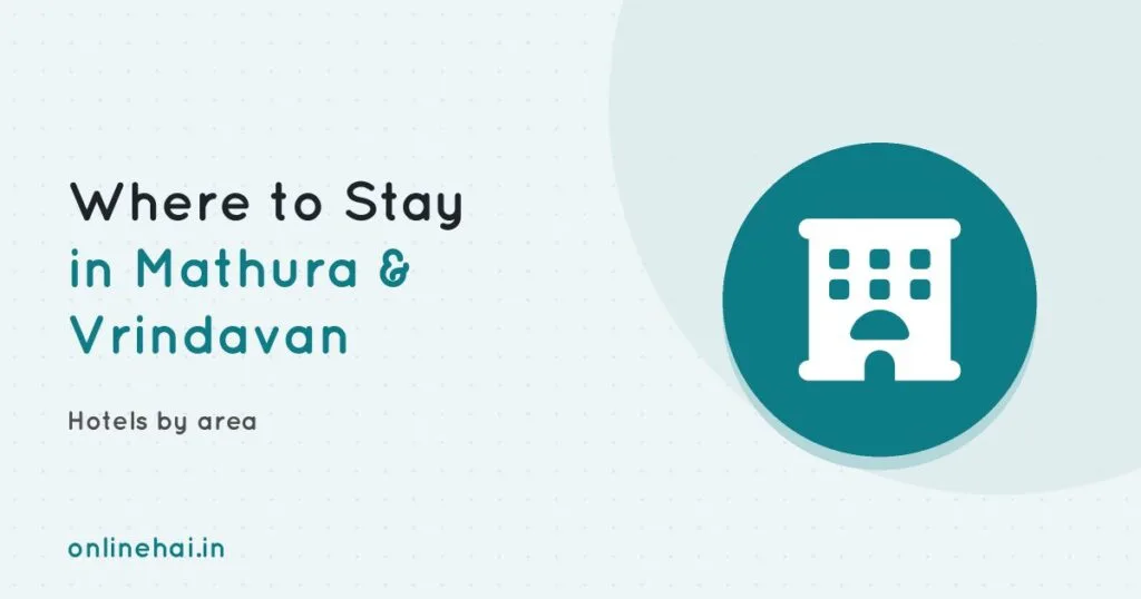 Where to Stay in Mathura & Vrindavan: Hotels by Area